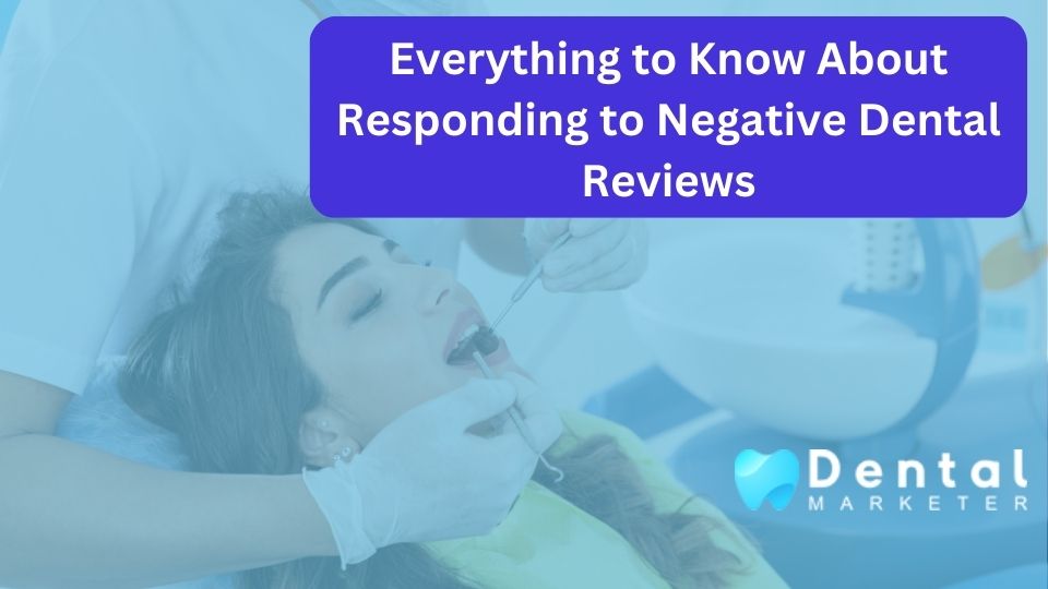 Everything To Know About Responding To Negative Dental Reviews