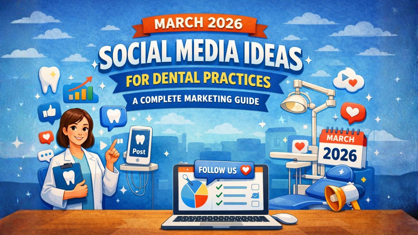 Dental Practice Social Media Ideas For March 2026