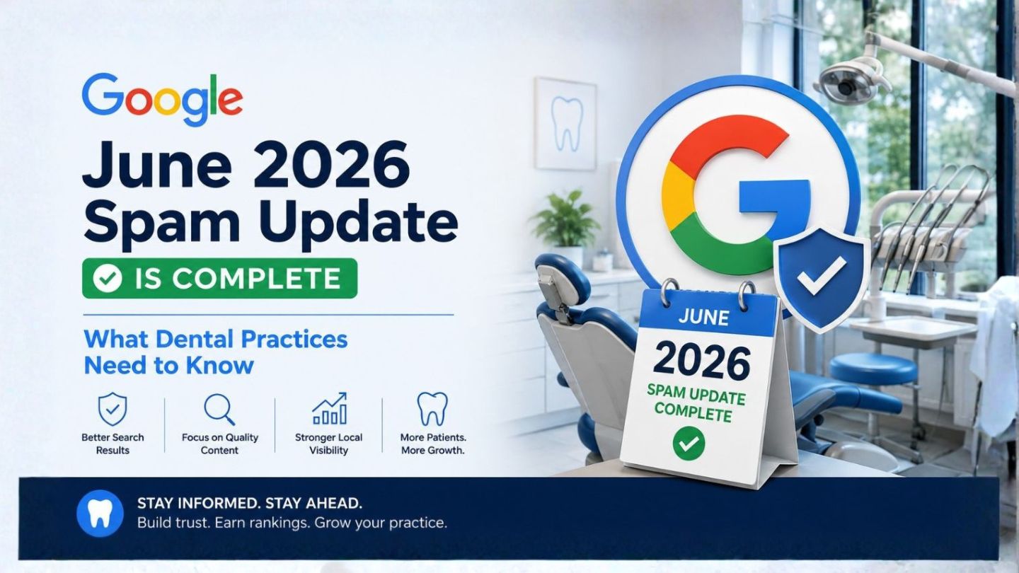 Google's June 2026 Spam Update Is Complete: What Dental Practices Need to Know
