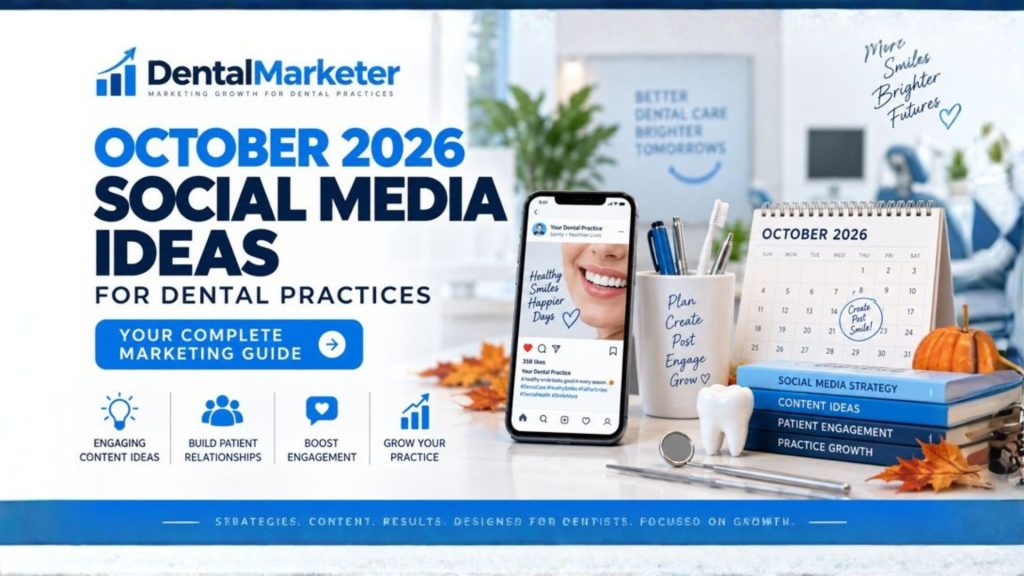 October 2026 Social Media Ideas for Dental Practices: Your Complete Marketing Guide